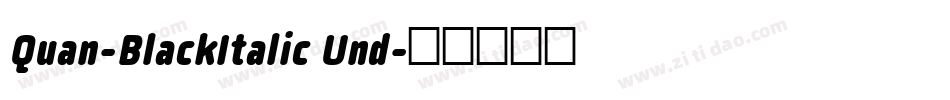 Quan-BlackItalic Und字体转换